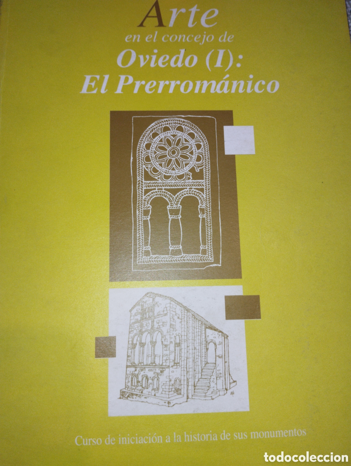 Livres d'occasion: ARTE EN EL CONCEJO DE OVIEDO (I): EL PRERROM&Aacute;NICO. CURSO DE INICIACI&Oacute;N A LA HISTORIA DE SUS MONUMENT