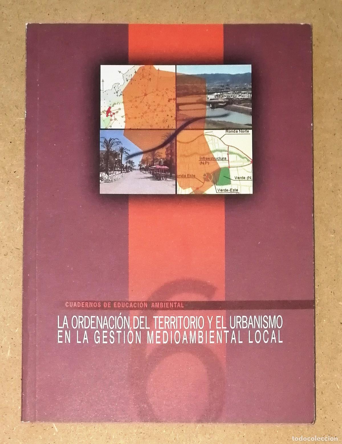 Second hand books: LA ORDENACI&Oacute;N DEL TERRITORIO Y EL URBANISMO EN LA GESTI&Oacute;N MEDIOAMBIENTAL LOCAL / Carmen Ruiz Navarro
