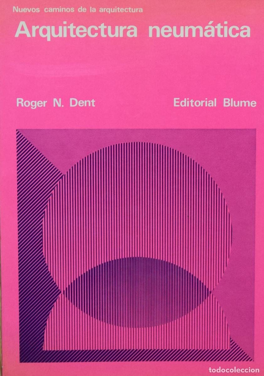 Libros de segunda mano: ARQUITECTURA NEUM&Aacute;TICA - Roger N. DENT - Foto 1
