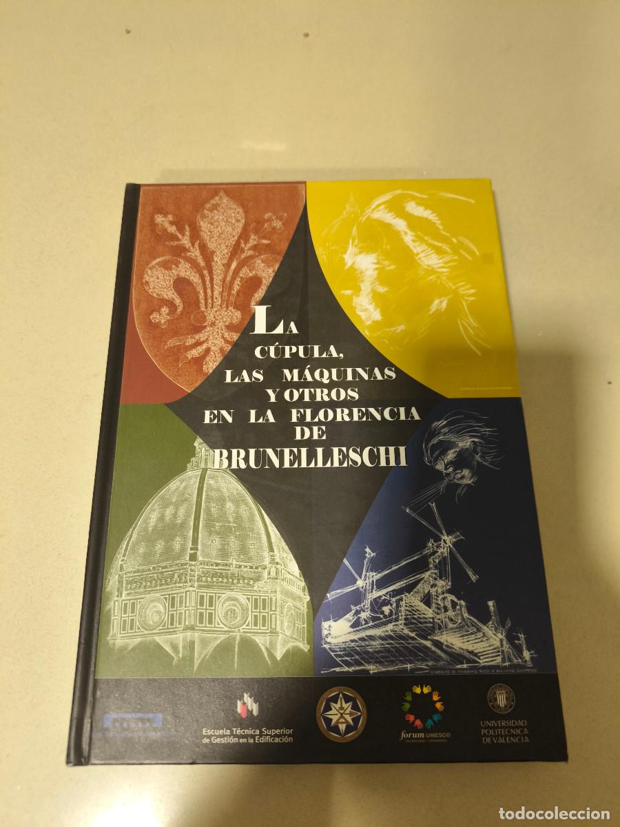 Libros de segunda mano: LA CUPULA, LAS MAQUINAS Y OTROS EN LA FLORENCIA DE BRUNELLESCHI