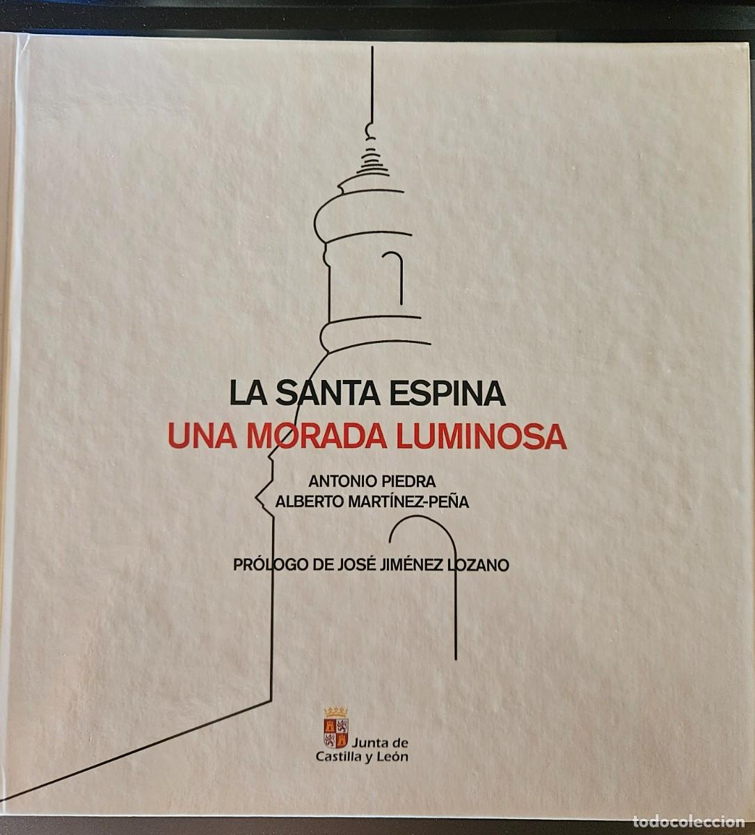 Livres d'occasion: LA SANTA ESPINA : UNA MORADA LUMINOSA - Antonio Piedra & Alberto Mart&iacute;nez Pe&ntilde;a - 2014 Junta CyL