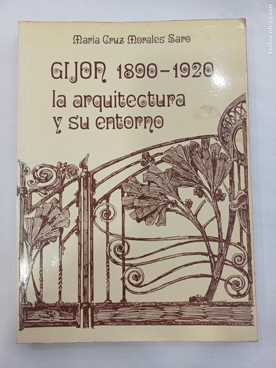 Livres d'occasion: GIJON 1890-1920/LA ARQUITECTURA Y SU ENTORNO/MARIA CRUZ MORALES SARO.