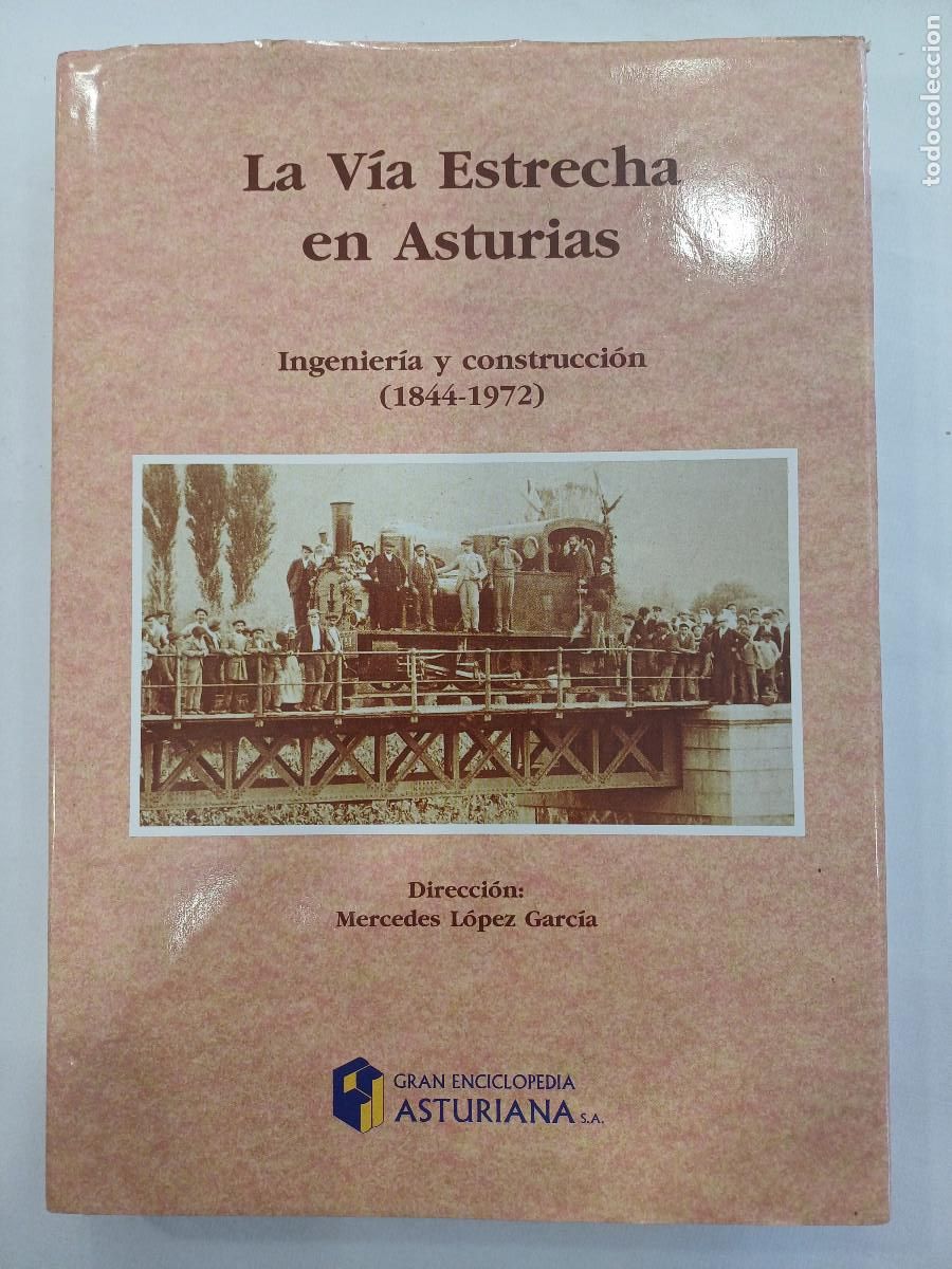 Livres d'occasion: LA VIA ESTRECHA EN ASTURIAS/INGENIERIA Y CONSTRUCCION 1844-1972.