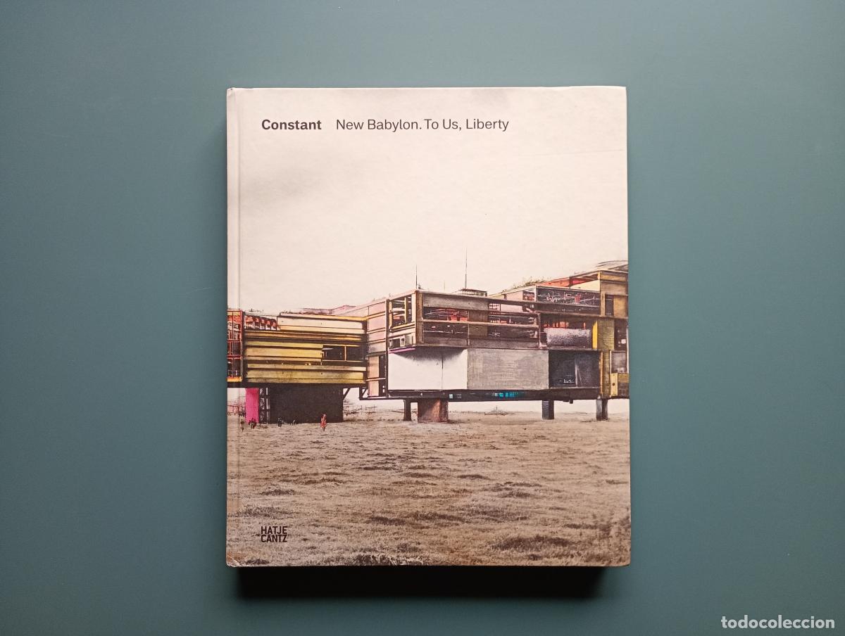 Livres d'occasion: Constant: New Babylon. To Us, Liberty - Nieuwenhuys, Constant ; Stamps, Laura; Stokvis, Willemijn ;