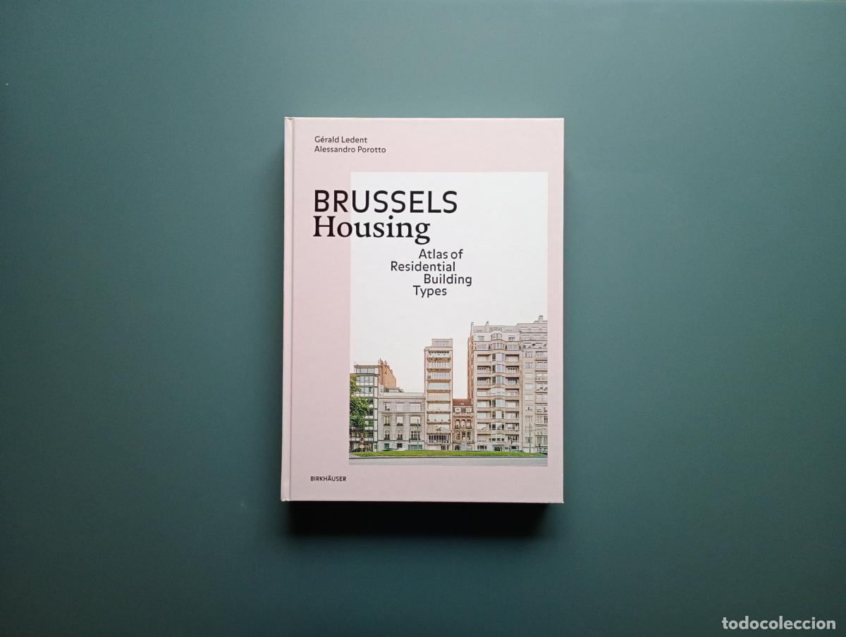Livres d'occasion: Brussels Housing: Atlas of Residential Building Types - Ledent, G&eacute;rald ; Porotto, Alessandro ; Borre