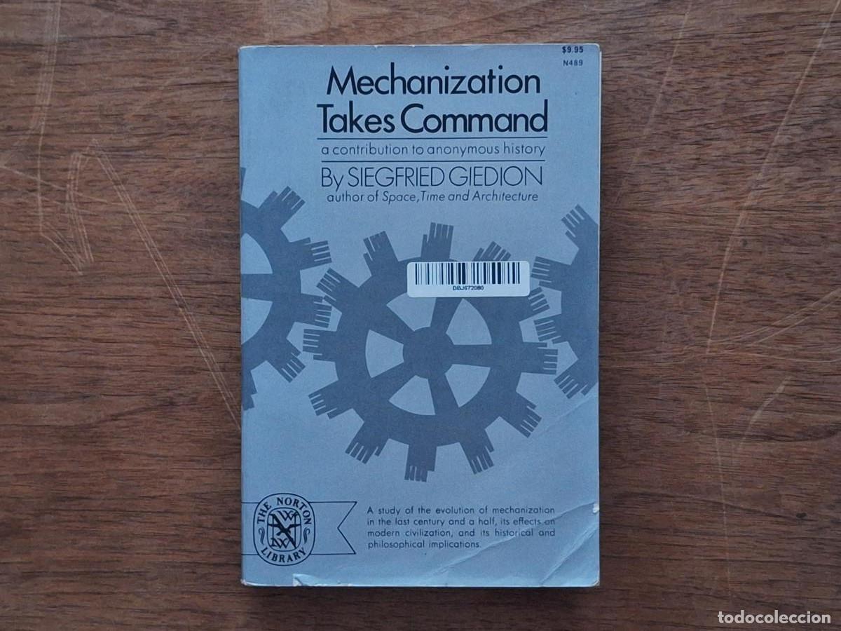 Libros de segunda mano: Mechanization Takes Command: A Contribution to Anonymous History - Giedion, Siegfried