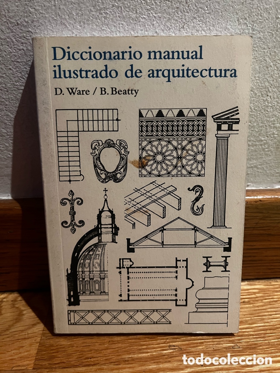 Libros de segunda mano: Diccionario manual ilustrado de arquitectura D. Ware B. Beatty