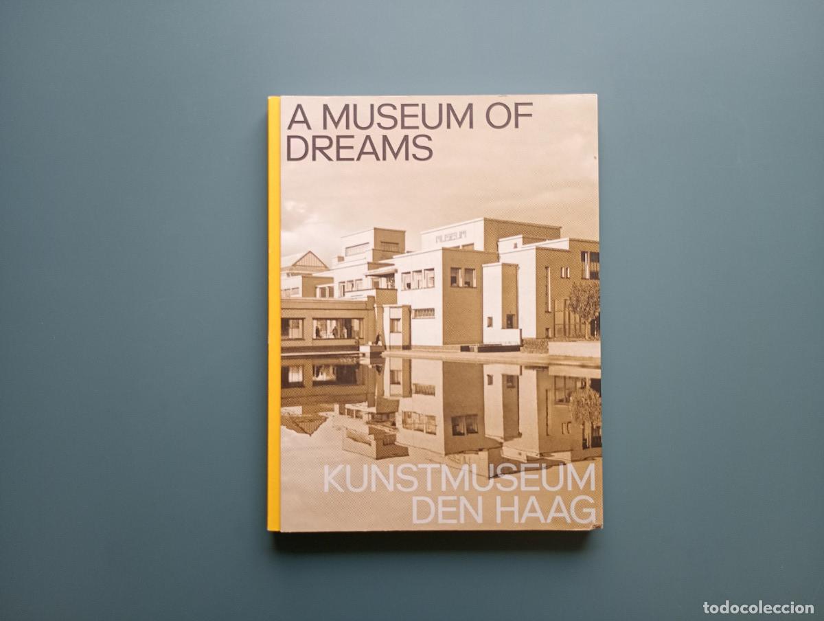 Livres d'occasion: A Museum of Dreams: Kunstmuseum Den Haag - De Bruijn, Jan; Hardeman, Doede; Overeem, Jet van