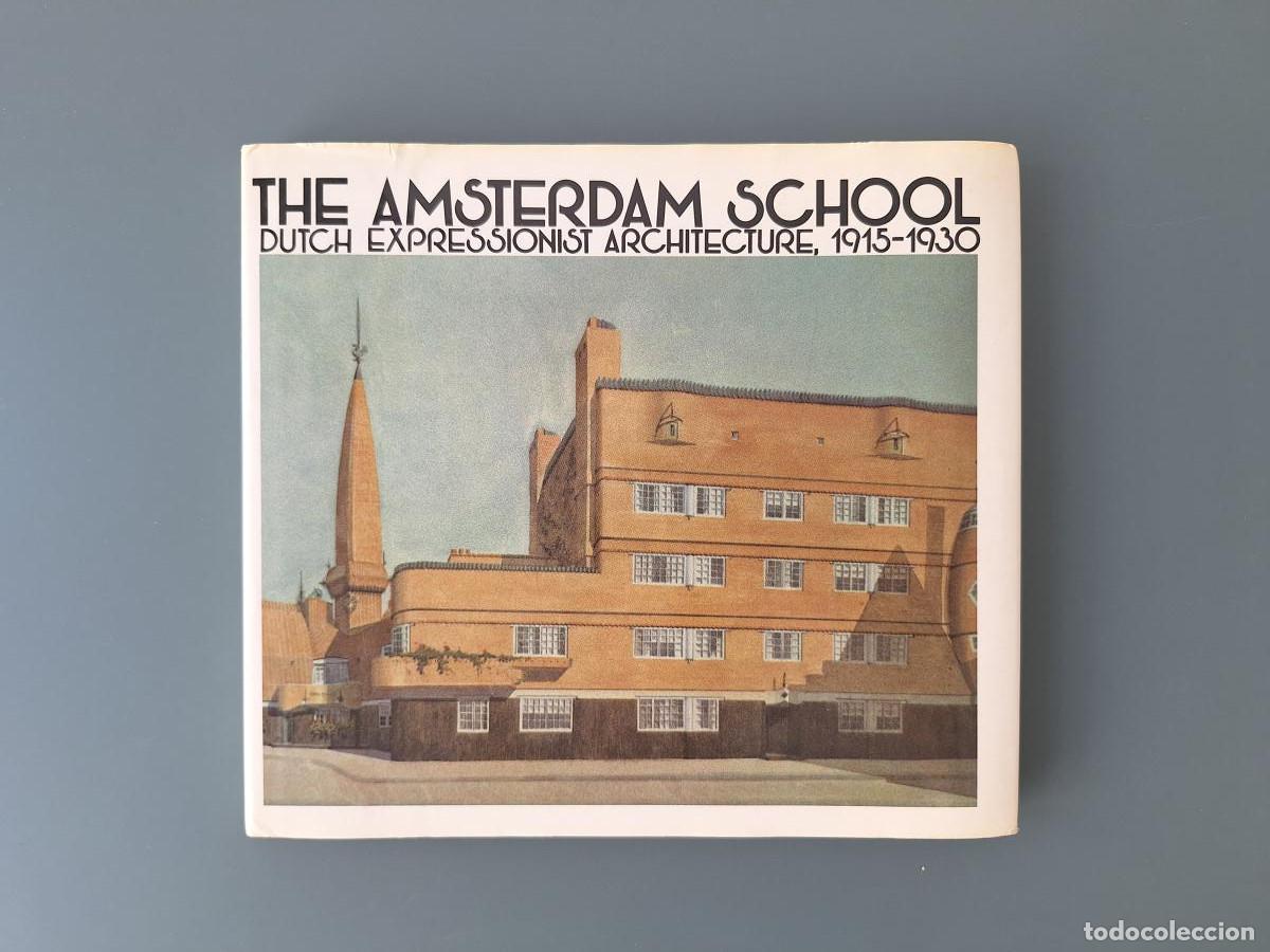 Libros de segunda mano: Amsterdam School: Dutch Expressionist Architecture, 1915-30 - Wit, Wim de