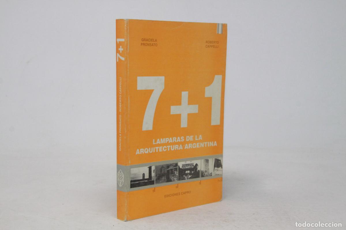 Libros de segunda mano: Graciela Pronsato y Roberto Cappeli - 7 + 1 L&aacute;mparas de la arquitectura argentina