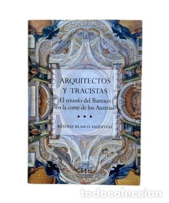 Libros de segunda mano: Blasco Esquivias, Beatriz.- ARQUITECTOS Y TRACISTAS (1526 - 1700) 2013