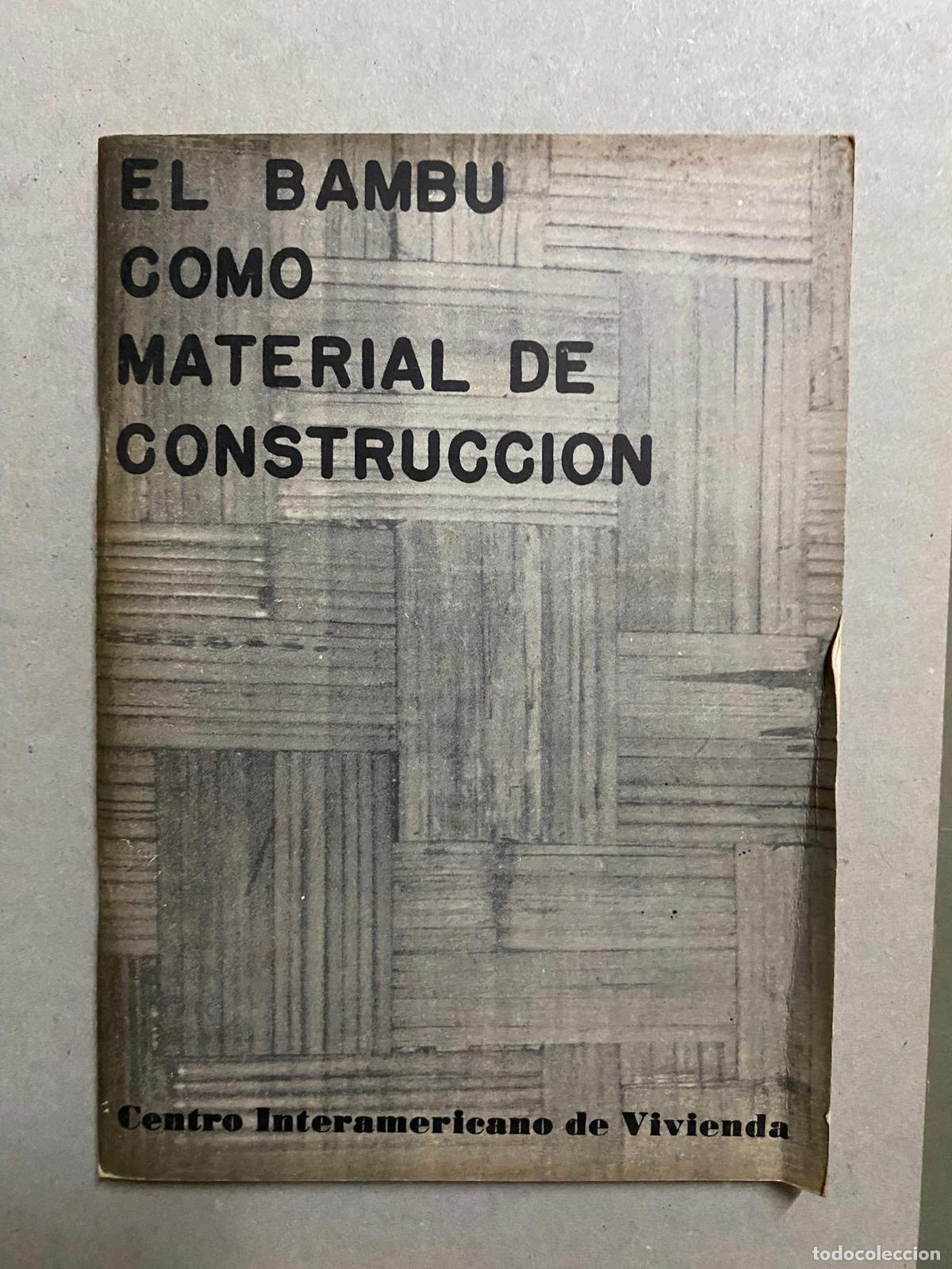 Libros de segunda mano: EL BAMB&Uacute; COMO MATERIAL DE CONSTRUCCI&Oacute;N - MCCLURE, F.A. ( 1897-1970 ) - Foto 1