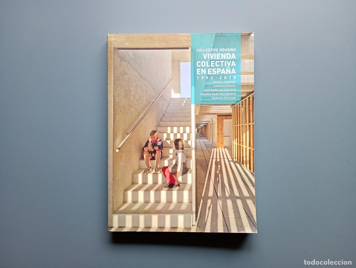 Libros de segunda mano: Vivienda Colectiva en Espa&ntilde;a. 1992- 2015 - C&aacute;novas, Andr&eacute;s; Espegel, Carmen; Mart&iacute;nez Arroyo, Carmen