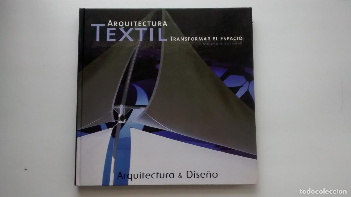Libros de segunda mano: Arquitectura textil. Transformar el espacio - Alejandro Baham&oacute;n - Foto 1