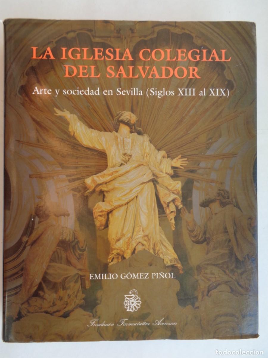 Livres d'occasion: ENORME LIBRO : LA IGLESIA COLEGIAL DEL SALVADOR, EMILIO GOMEZ PI&Ntilde;OL. FUNDACION FARMACEUTICA AVENZOAR