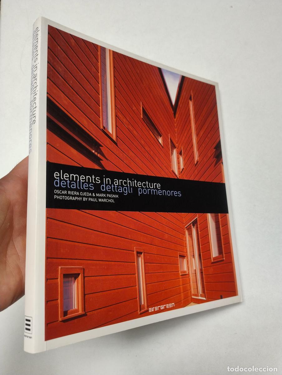 Livres d'occasion: ELEMENTS IN ARCHITECTURE. DETALLES / DETTAGLI / PORMENORES - RIERA OJEDA, OSCAR; Pasnik, Mark