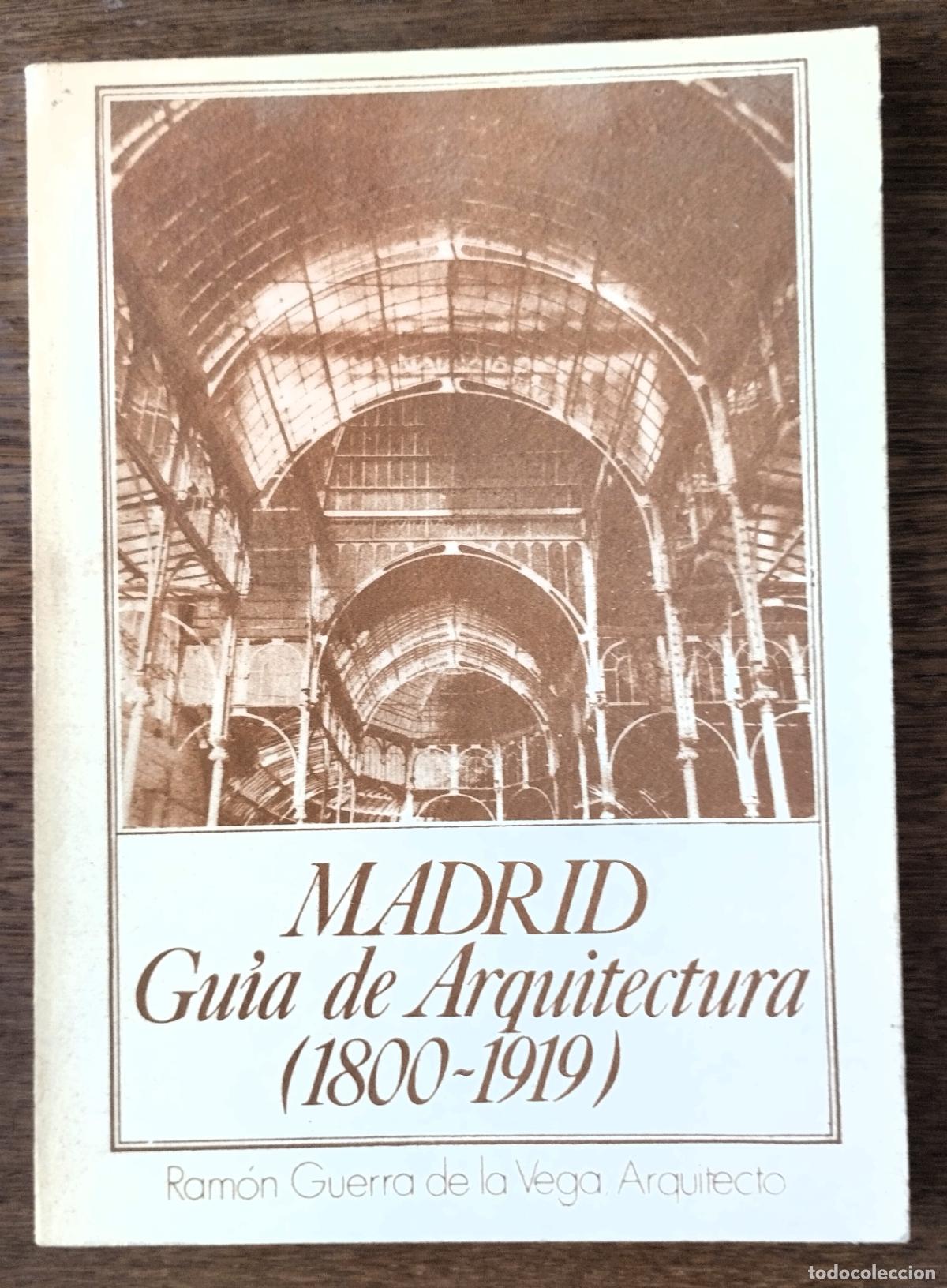 Livres d'occasion: Ram&oacute;n Guerra de la Vega, Madrid, gu&iacute;a de arquitectura 1800-1919, Madrid, 1980
