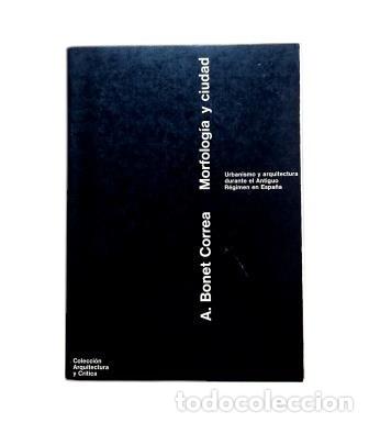 Libros de segunda mano: MORFOLOG&Iacute;A Y CIUDAD. URBANISMO Y ARQUITECTURA DURANTE EL ANTIGUO R&Eacute;GIMEN EN ESPA&Ntilde;A (1978)