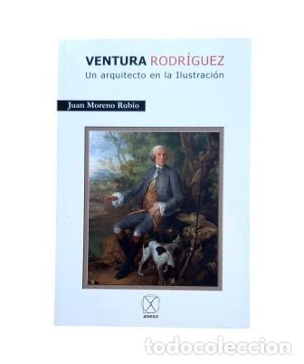 Libros de segunda mano: VENTURA RODR&Iacute;GUEZ. UN ARQUITECTO DE LA ILUSTRACI&Oacute;N (2017).- Moreno Rubio, Juan