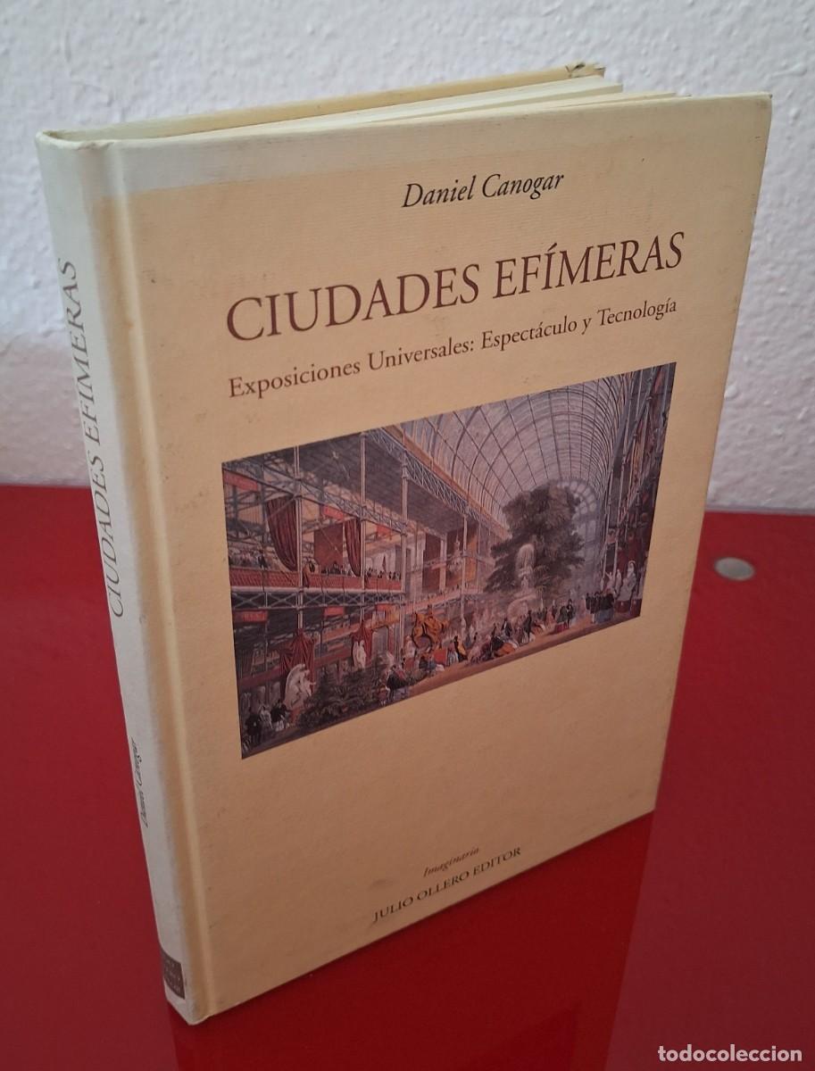Libros de segunda mano: CIUDADES EF&Iacute;MERAS EXPOSICIONES UNIVERSALES: ESPECT&Aacute;CULO Y TECNOLOG&Iacute;A - CANOGAR, DANIEL - Foto 1