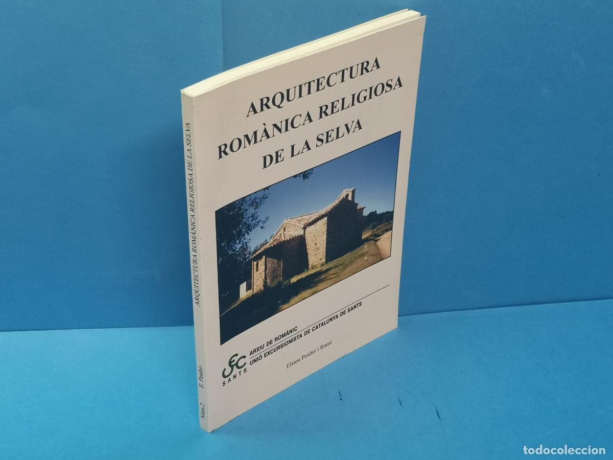Livres d'occasion: ARQUITECTURA ROM&Agrave;NICA RELIGIOSA DE LA SELVA.- ELISEU PEIDR&Oacute; i RAMI