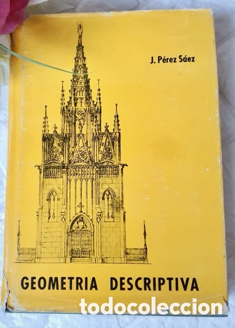 Libros de segunda mano: Geometr&iacute;a Descriptiva. J. P&eacute;rez S&aacute;ez. - Foto 1