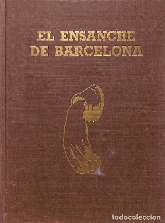 Libros de segunda mano: EL ENSANCHE DE BARCELONA - CARANDELL, JOS&Eacute; MAR&Iacute;A - EDITORIAL HMB - 1982