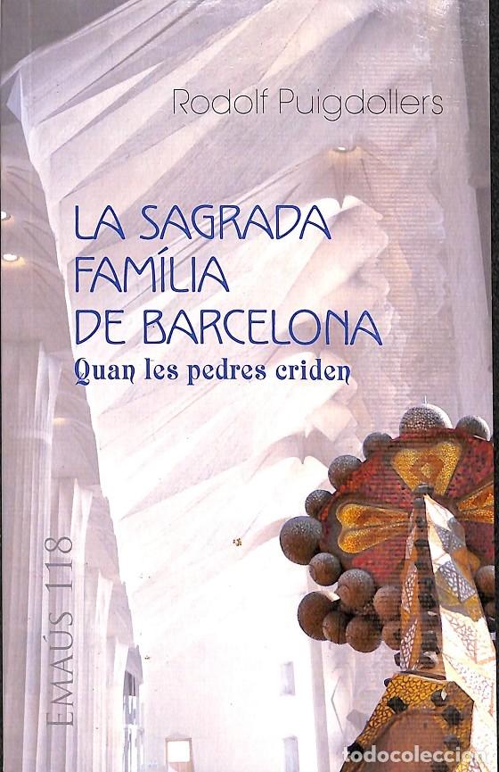 Libri di seconda mano: LA SAGRADA FAM&Iacute;LIA DE BARCELONA: QUAN LES PEDRES CRIDEN - PUIGDOLLERS, R. - CPL - EMAUS 118 - 2014