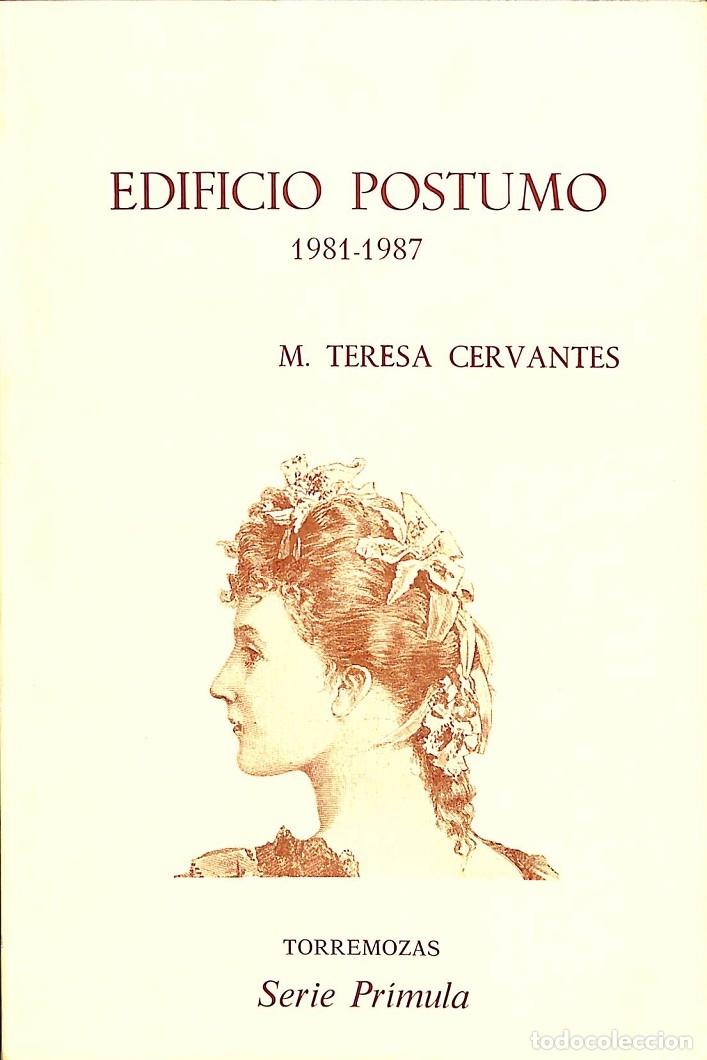Libros de segunda mano: EDIFICIO POSTUMO 1981-1987 - M. TERESA CERVANTES - EDICIONES TORREMOZAS - 1988 - Foto 1