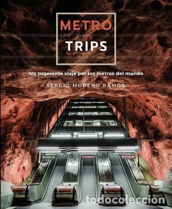 Second hand books: METRO TRIPS: Viaje por metros del mundo - S. Moreno Ramos - ANAYA - GU&Iacute;AS SINGULARES - 2023