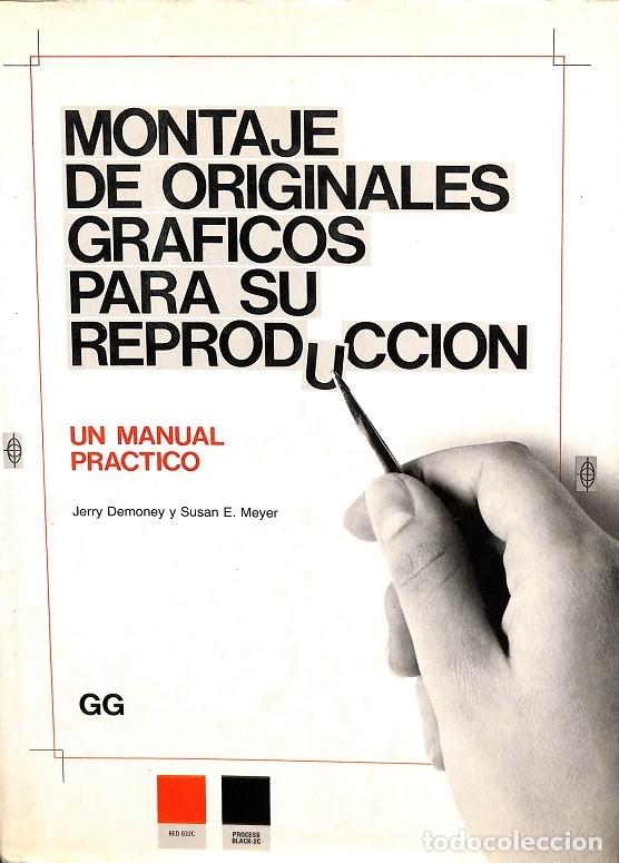 Gebrauchte B&uuml;cher: MONTAJE DE ORIGINALES GR&Aacute;FICOS - JERRY DEMONEY Y SUSAN E. MEYER - EDITORES VARIOS - 1983