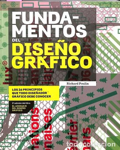 Libri di seconda mano: FUNDAMENTOS DEL DISE&Ntilde;O GR&Aacute;FICO: 26 Principios - Richard Poulin - Promopress - 2016, 2&ordf; ed.