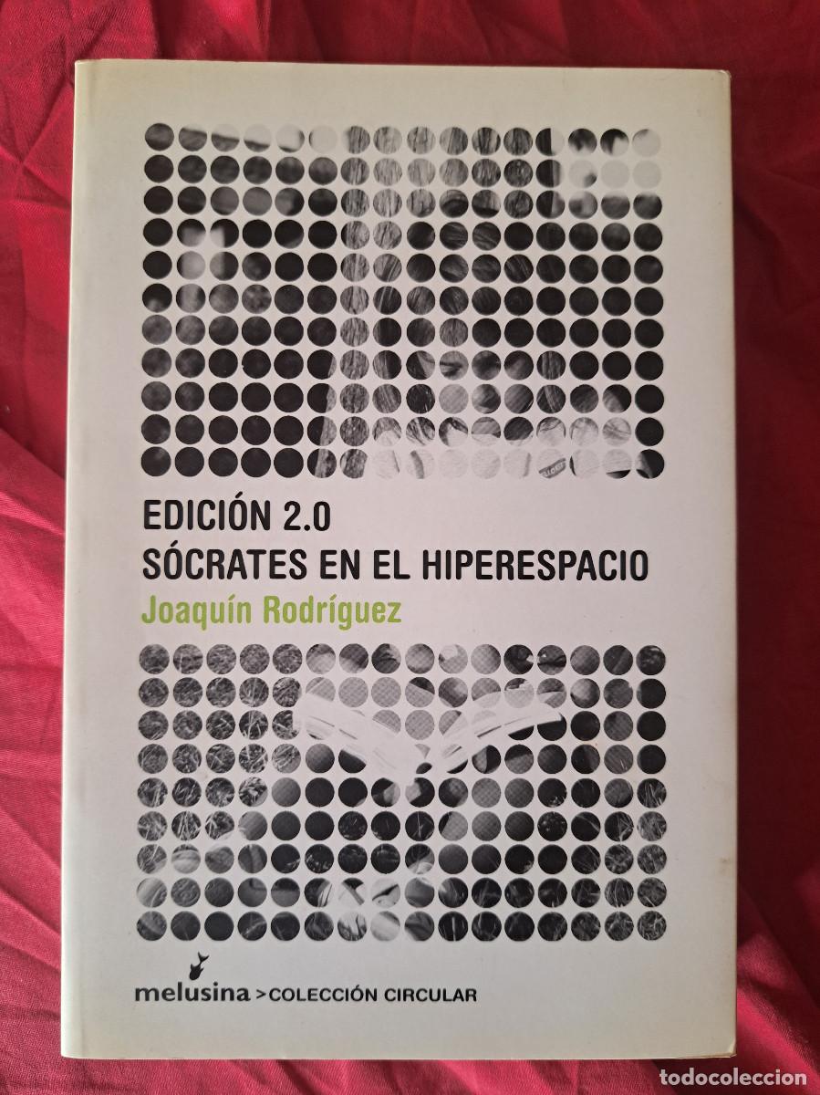 Libros de segunda mano: LIBRO EDICION 2.0 SOCRATES EN EL HIPERESPACIO Joaquin Rodriguez - Foto 1