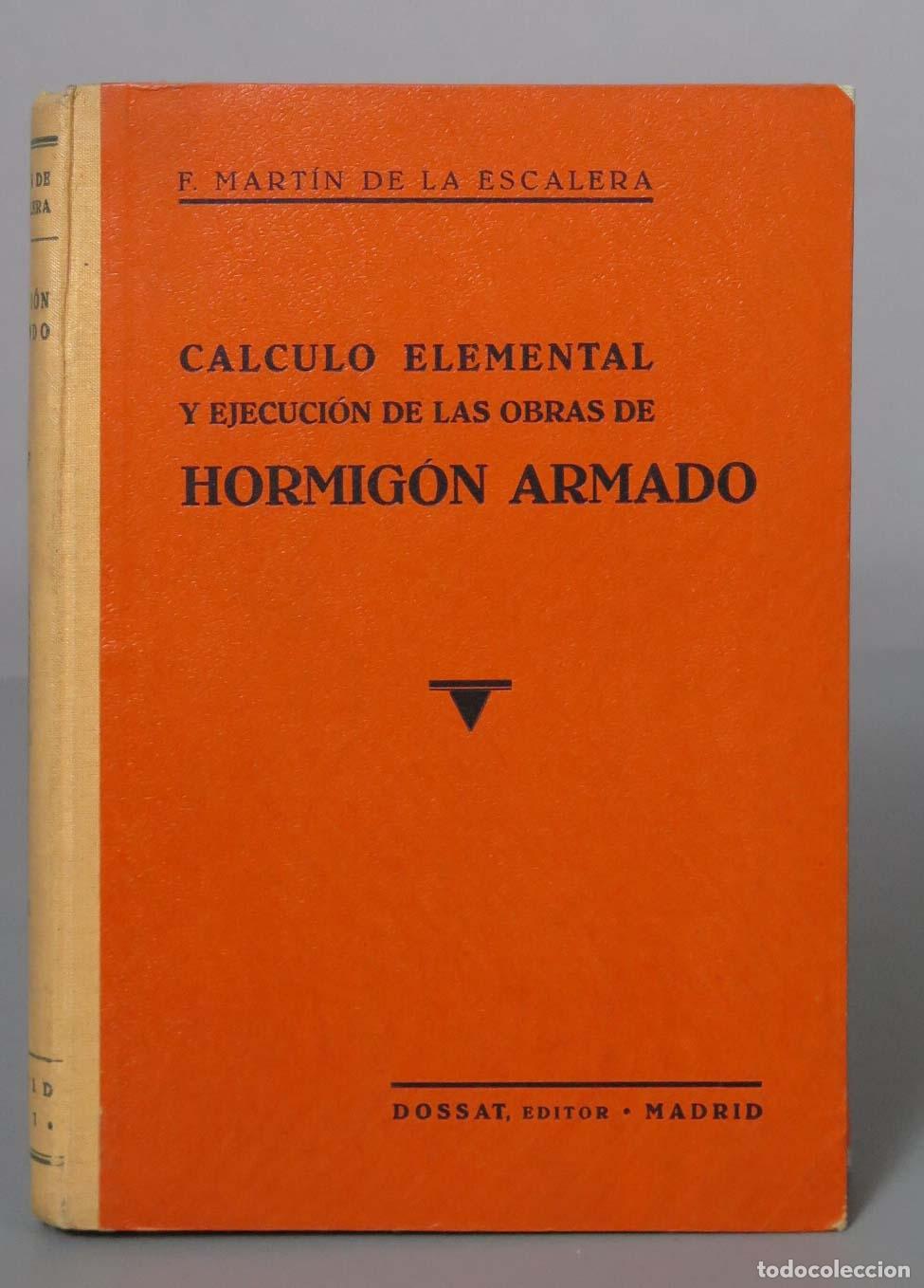 Libros de segunda mano: CALCULO ELEMENTAL Y EJECUCI&Oacute;N DE LAS OBRAS DE HORMIGON ARMADO - Foto 1