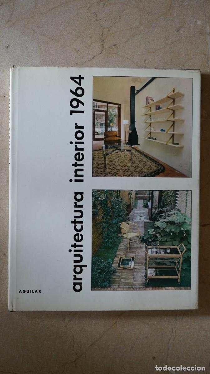 Libros de segunda mano: ARQUITECTURA INTERIOR 1964 - AGUILAR - Foto 1