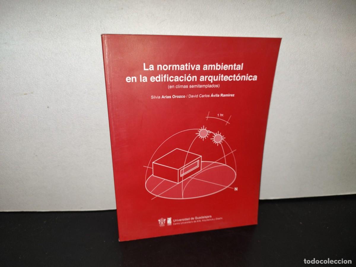 Libros de segunda mano: 205- La Normativa Ambiental En La Edificaci&oacute;n Arquitect&oacute;nica - Silvia Arias Orozco - Foto 1