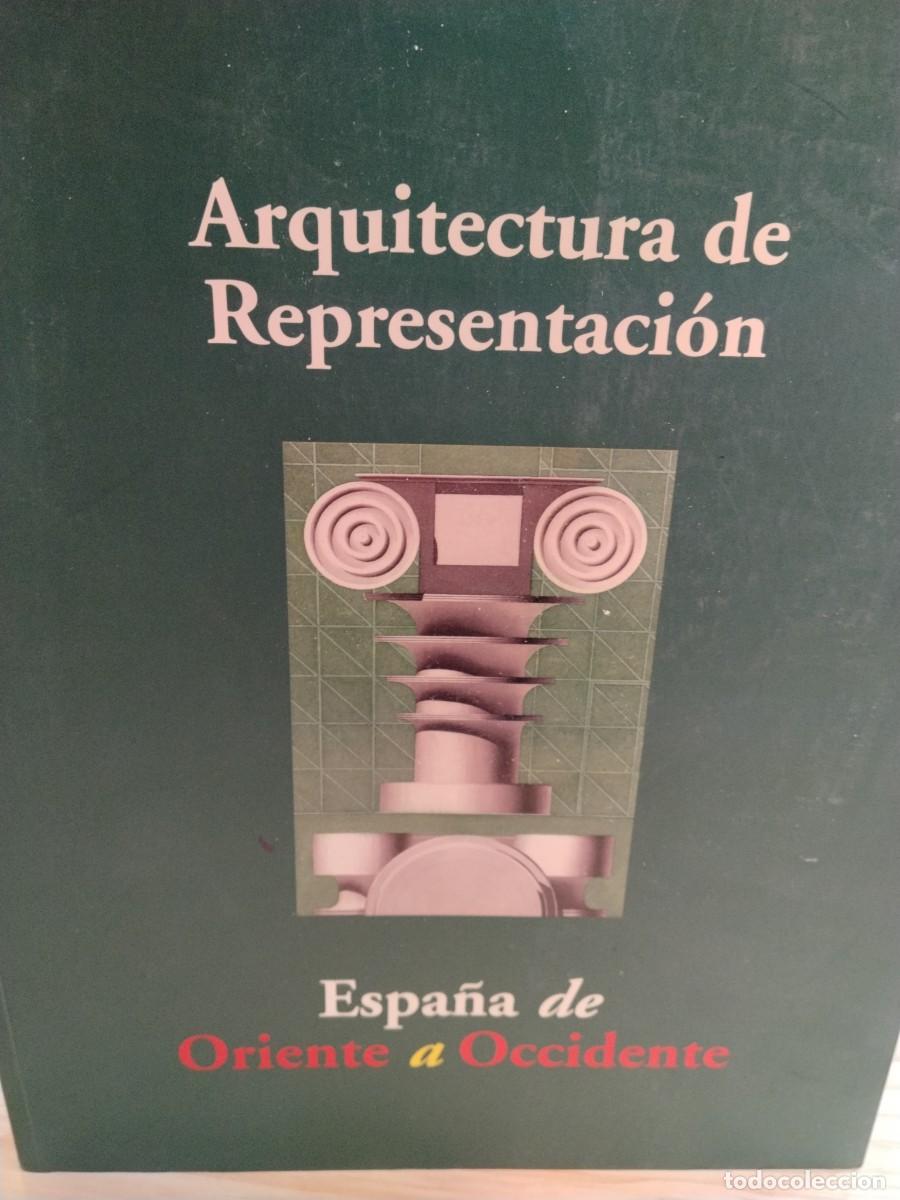 Libros de segunda mano: Arquitectura de representaci&oacute;n. Espa&ntilde;a de oriente a occidente. - Foto 1