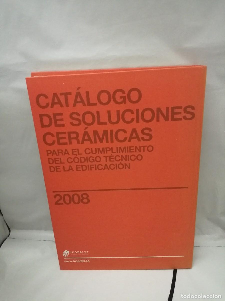 Libros de segunda mano: CAT&Aacute;LOGO DE SOLUCIONES CER&Aacute;MICAS: Para el cumplimiento del c&oacute;digo t&eacute;cnico de la edificaci&oacute;n, 2008 - Foto 2