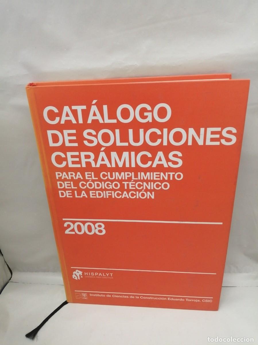 Libros de segunda mano: CAT&Aacute;LOGO DE SOLUCIONES CER&Aacute;MICAS: Para el cumplimiento del c&oacute;digo t&eacute;cnico de la edificaci&oacute;n, 2008 - Foto 1