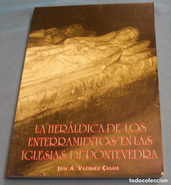 Second hand books: LA HERALDICA DE LOS ENTERRAMIENTOS EN LAS IGLESIAS DE PONTEVEDRA