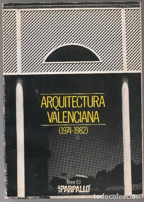 Gebrauchte B&uuml;cher: ARQUITECTURA VALENCIANA 1974 1982, Sala Parpall&oacute; febrer 1983