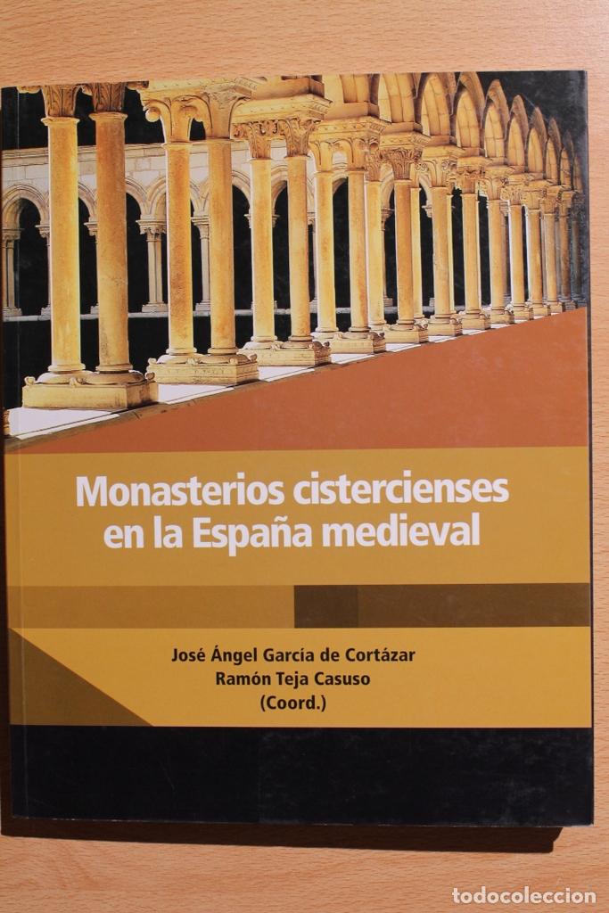 Libros de segunda mano: Monasterios cistercienses en la Espa&ntilde;a Medieval. Jos&eacute; &Aacute;ngel Garc&iacute;a de Cort&aacute;zar. Ram&oacute;n Teja Casuso.