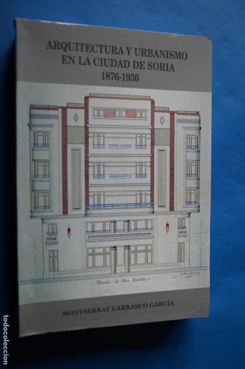 Gebrauchte B&uuml;cher: ARQUITECTURA Y URBANISMO EN LA CIUDAD DE SORIA. 1876-1936. MONTSERRAT CARRASCO GARCIA