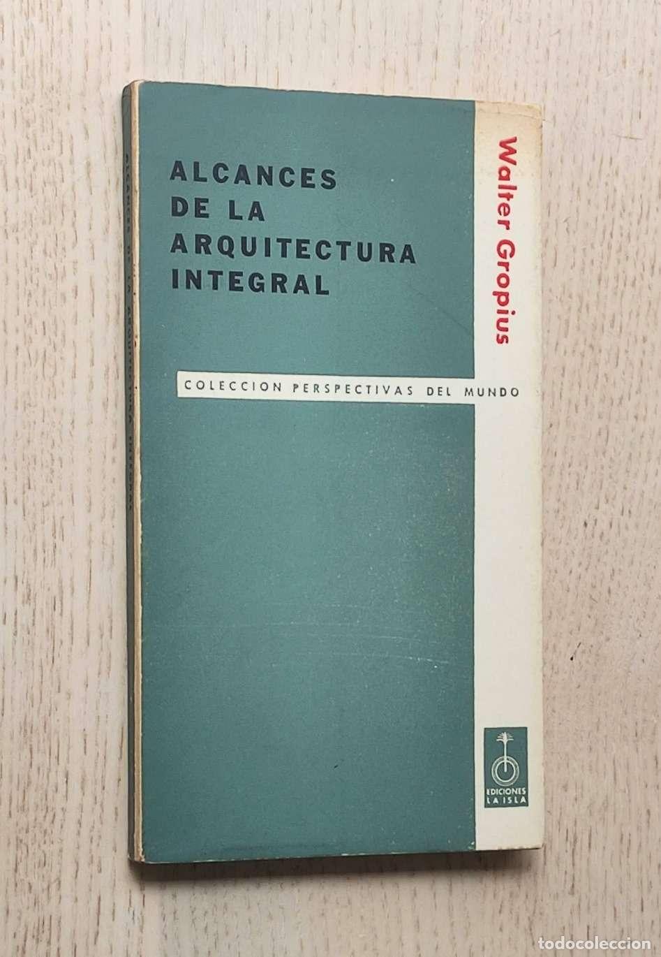 Libros de segunda mano: ALCANCES DE LA ARQUITECTURA INTEGRAL - GROPIUS, Walter - Foto 1