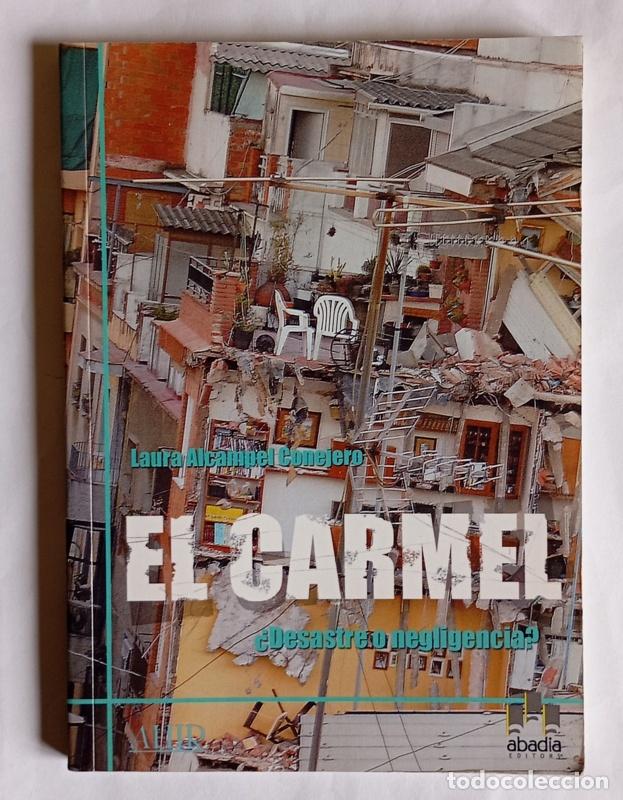 Libros de segunda mano: EL CARMEL - &iquest; DESASTRE O NEGLIGENCIA ? - LAURA ALCAMPEL CONEJERO