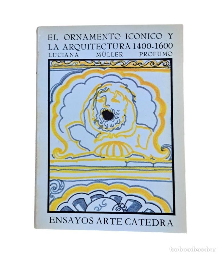 Livres d'occasion: M&uuml;ller Profumo, Luciana.- EL ORNAMENTO IC&Oacute;NICO Y LA ARQUITECTURA 1400-1600