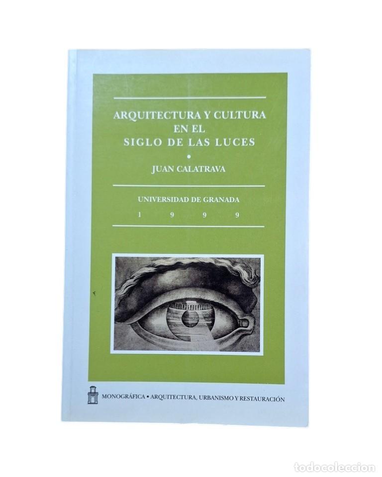 Gebrauchte B&uuml;cher: Calatrava, Juan.- ARQUITECTURA Y CULTURA EN EL SIGLO DE LAS LUCES