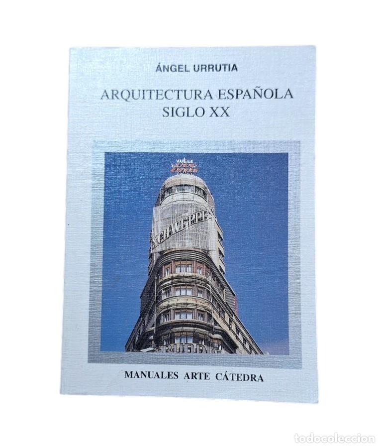 Gebrauchte B&uuml;cher: Urrutia, &Aacute;ngel.- ARQUITECTURA ESPA&Ntilde;OLA SIGLO XX