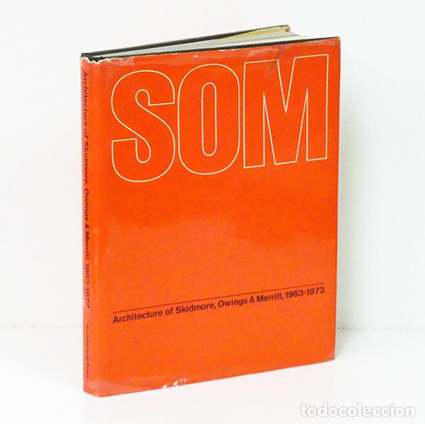 Libri di seconda mano: DREXLER (Arthur) y MENGES (Axel).- SOM. Architecture of Skidmore, Owings & Merrill. London, 1974