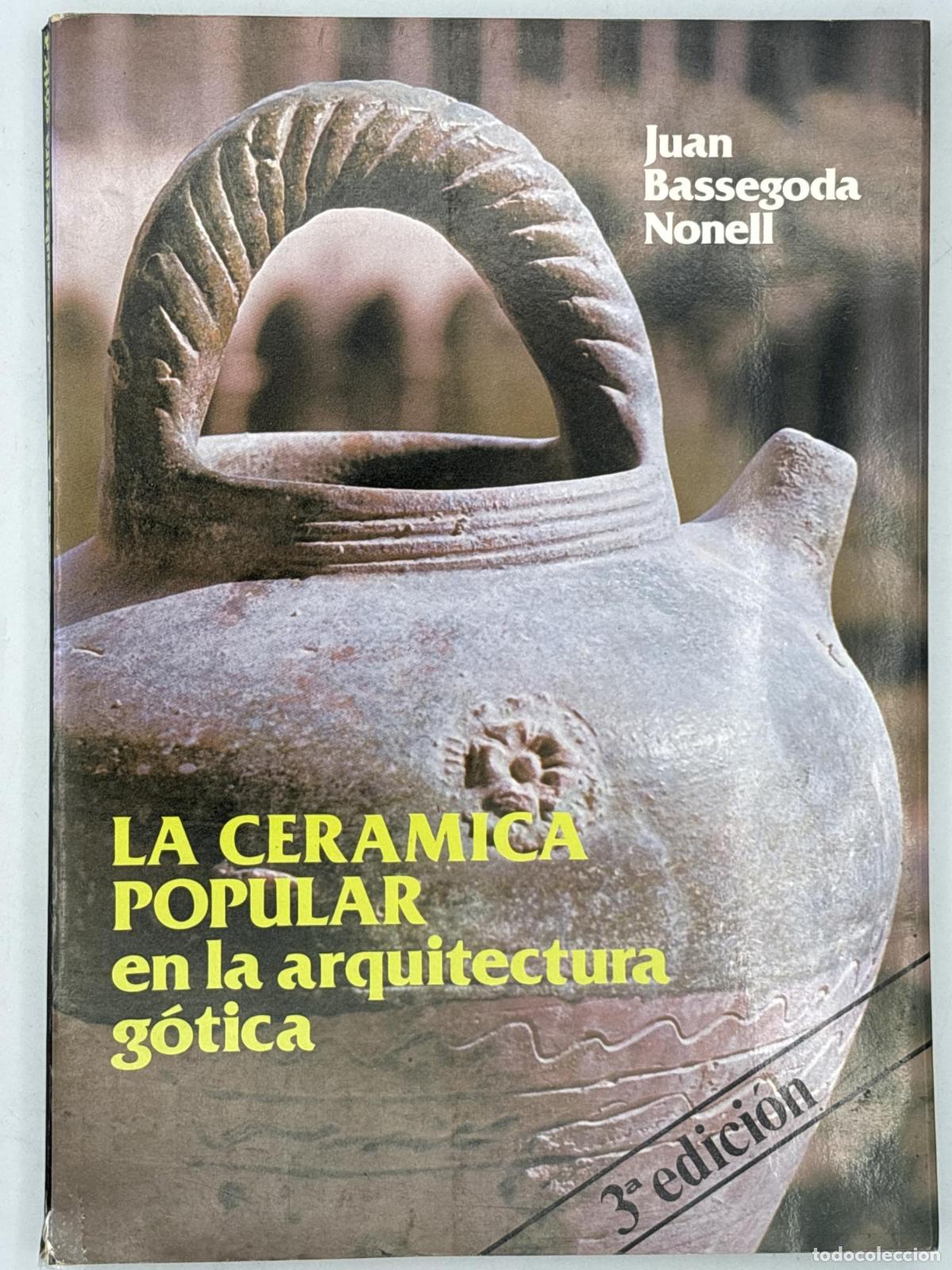 Livres d'occasion: La Cer&aacute;mica popular en la arquitectura g&oacute;tica, - Bassegoda i Nonell, Joan